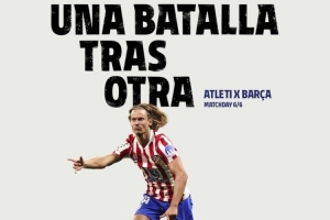 知根知底!巴萨vs马竞单赛季三线交锋已6次,是13-14赛季以来最多